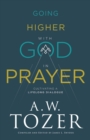 Going Higher with God in Prayer - Cultivating a Lifelong Dialogue - Book