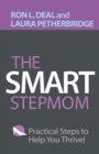 The Smart Stepmom - Practical Steps to Help You Thrive - Book