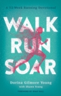 Walk, Run, Soar - A 52-Week Running Devotional - Book