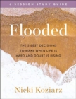 Flooded Study Guide - The 5 Best Decisions to Make When Life Is Hard and Doubt Is Rising - Book