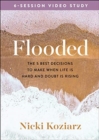 Flooded Video Study : The 5 Best Decisions to Make When Life Is Hard and Doubt Is Rising - Book