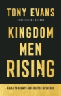 Kingdom Men Rising : A Call to Growth and Greater Influence - Book