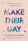 Make Their Day - 101 Simple, Powerful Ways to Love Others Well - Book