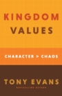 Kingdom Values : Character Over Chaos - Book