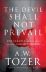 The Devil Shall Not Prevail - Unshakable Confidence in God`s Almighty Power - Book