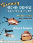 Groovy Kitchen Designs for Collectors 1935-1965 - Book