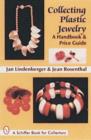 Collecting Plastic Jewelry : A Handbook and Price Guide - Book