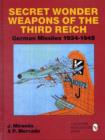 Secret Wonder Weapons of the Third Reich: German Missiles 1934-1945 - Book