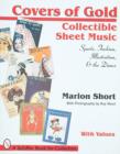 Covers of Gold : Collectible Sheet Music--Sports, Fashion, Illustration, & Dance - Book
