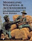 Modeling Weapons and Accessories for Military Miniatures - Book