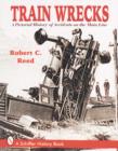 Train Wrecks : A Pictorial History of Accidents on the Main Line - Book