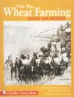This Was Wheat Farming - Book