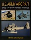 U.S. Army Aircraft Since 1947 : An Illustrated History - Book