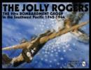 The Jolly Rogers : The 90th Bombardment Group in the Southwest Pacific 1942-1944 - Book