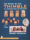 The Story of the Thimble : An Illustrated Guide for Collectors - Book