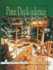 Pure Deck-adence : A Guide to Beautiful Decks - Book