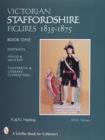 Victorian Staffordshire Figures 1835-1875, Book One: Portraits, Naval and Military, Theatrical and Literary Characters - Book