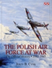 The Polish Air Force at War : The Official History • Vol.2 1943-1945 - Book