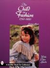 The Child in Fashion : 1750-1920 - Book