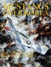 Mustangs Over Korea : The North American F-51 at War 1950-1953 - Book