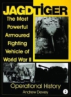 Jagdtiger : The Most Powerful Armoured Fighting Vehicle of World War II: OPERATIONAL HISTORY - Book