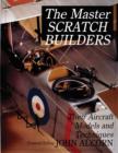 Master Scratch Builders: Their Aircraft Models and Techniques - Book