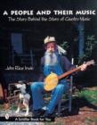 A People and Their Music : The Story Behind the Story of Country Music - Book