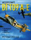 Messerschmitt Bf 109 A-E : Development/Testing/Production - Book