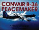 Convair B-36 Peacemaker: : A Photo Chronicle - Book