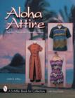 Aloha Attire : Hawaiian Dress in the Twentieth Century - Book