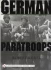 German Paratroops : Uniforms, Insignia & Equipment of the Fallschirmjager in World War II - Book