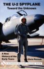 The U-2 Spyplane: Toward the Unknown : A New History of the Early Years - Book