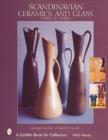 Scandinavian Ceramics and Glass: 1940s to 1980s: 1940s to 1980s - Book