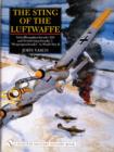 The Sting of the Luftwaffe : Schnellkampfgeschwader 210 and Zerstorergeschwader 1 “Wespengeschwader” in World War II - Book