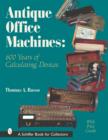 Antique Office Machines: 600 Years of Calculating Devices - Book