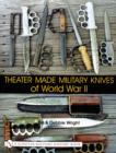 Theater Made Military Knives of World War II - Book