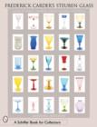Frederick Carder's Steuben Glass : Guide to Shapes, Numbers, Colors, Finishes and Values - Book
