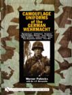 Camouflage Uniforms of the German Wehrmacht: Manufacturers - Zeltbahnen - Headgear - Fallschirmjager Smocks - Army Smocks - Padded Uniforms - Leibermu - Book