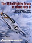 The 363rd Fighter Group in World War II : in Action over Germany with the P-51 Mustang - Book