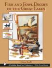 Fish & Fowl Decoys of the Great Lakes - Book