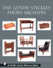 The Gustav Stickley Photo Archives - Book