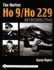 The Horten Ho 9/Ho 229 : Vol 1: Retrospective - Book