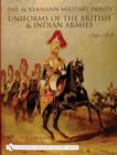 The Ackermann Military Prints : Uniforms of the British and Indian Armies 1840-1855 - Book