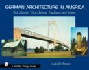 German Architecture in America : Folk House, Your House, Bauhaus, and More - Book