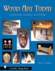 Wood Art Today: Furniture, Vessels, Sculpture - Book