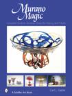 Murano Magic : Complete Guide to Venetian Glass, Its History and Artists - Book