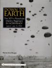 Down to Earth : The 507th Parachute Infantry Regiment in Normandy - Book