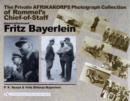 The Private Afrikakorps Photograph Collection of Rommel's Chief-of Staff Generalleutnant Fritz Bayerlein - Book