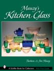 Mauzy’s Kitchen Glass : A Photographic Reference with Prices - Book