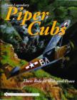 Those Legendary Piper Cubs : Their Role in War and Peace - Book